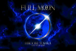 登坂広臣 HIROOMI TOSAKA LIVE TOUR 2018 “FULL MOON”