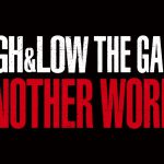HiGH&LOWアプリ『THE GAME ANOTHER WORLD』発売決定！ゲーム内容、登場キャラ、料金など徹底紹介！