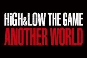 HiGH&LOW THE GAME ANOTHER WORLD